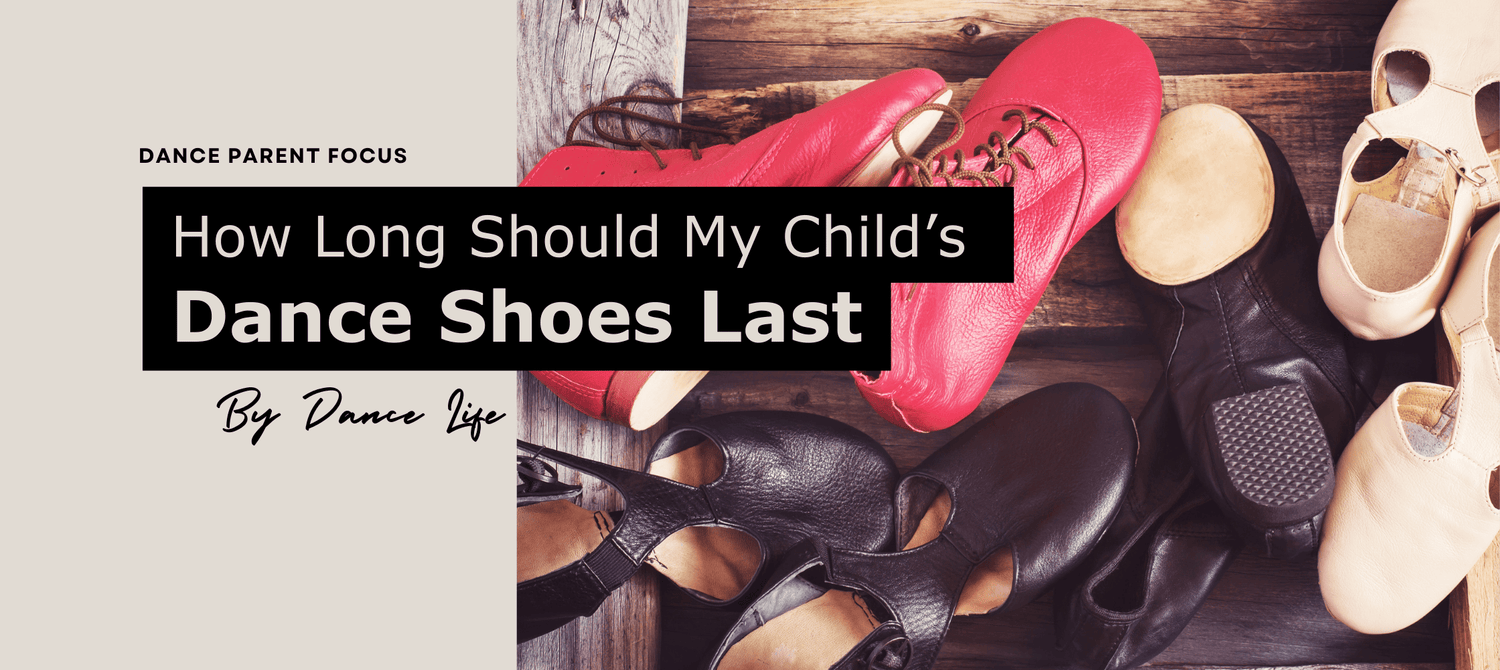 How Long Should Your Child’s Dance Shoes Last?